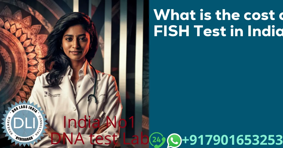 What is the cost of FISH Test in India