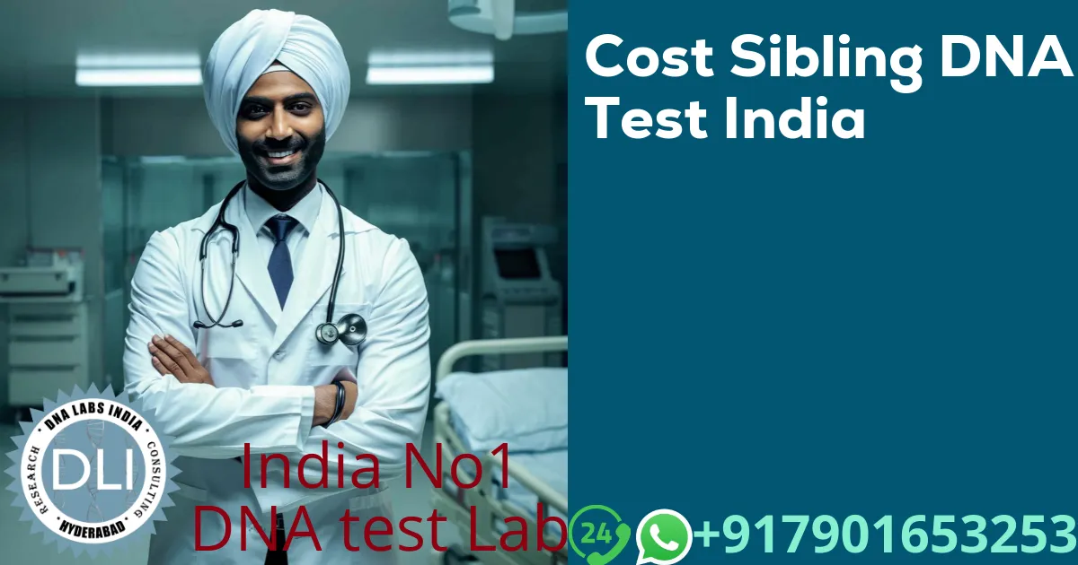 Cost Sibling DNA Test India