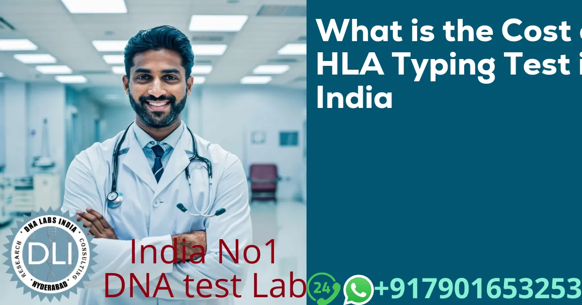 What is the Cost of HLA Typing Test in India