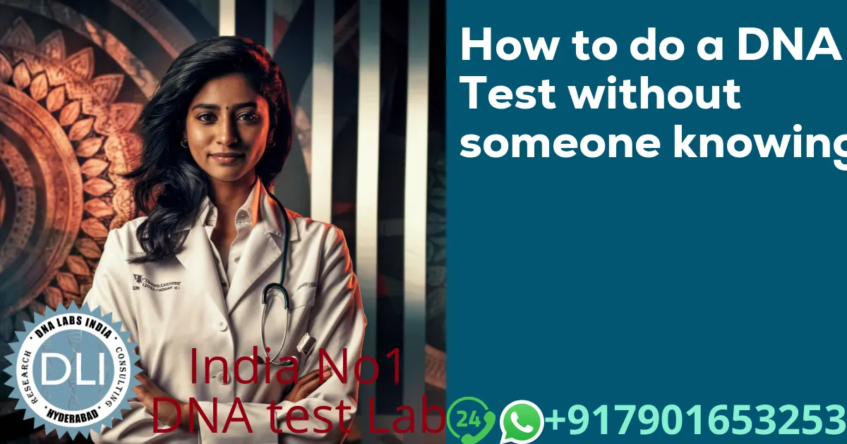 How to do a DNA Test without someone knowing