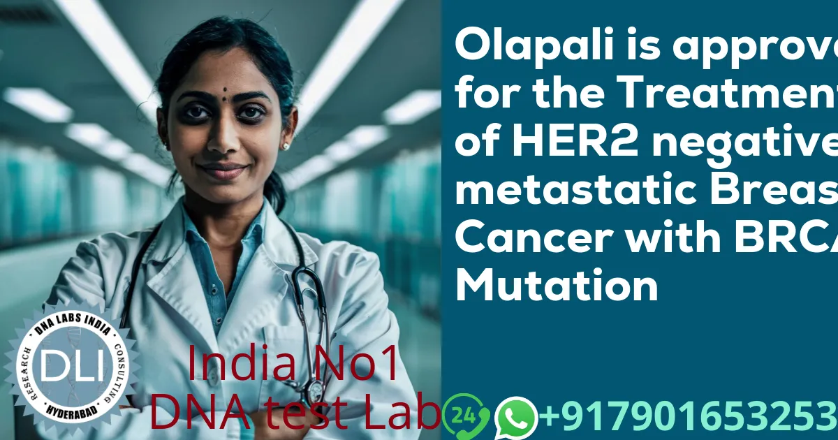 Olapali is approved for the Treatment of HER2 negative metastatic Breast Cancer with BRCA Mutation
