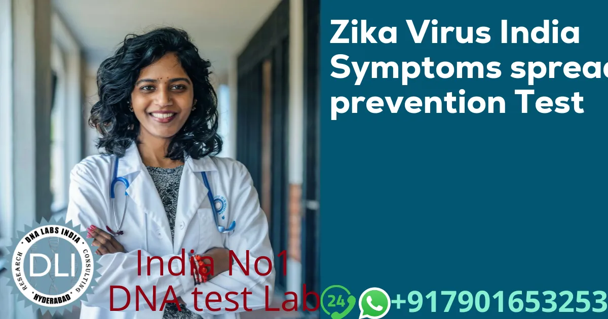 Zika Virus India Symptoms spread prevention Test