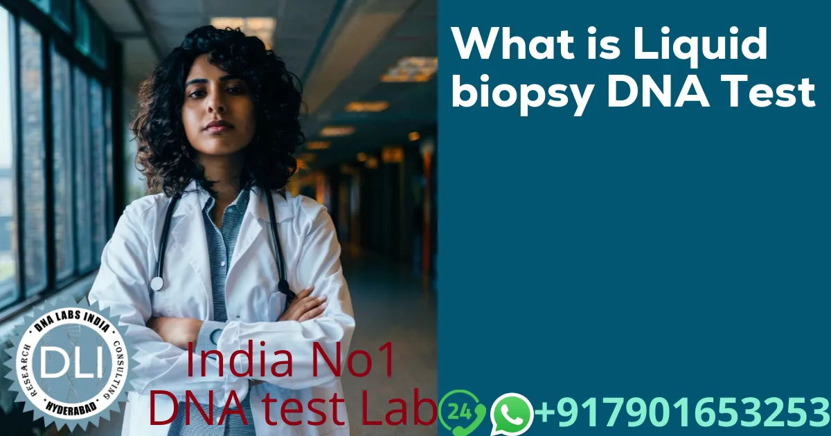 What is Liquid biopsy DNA Test