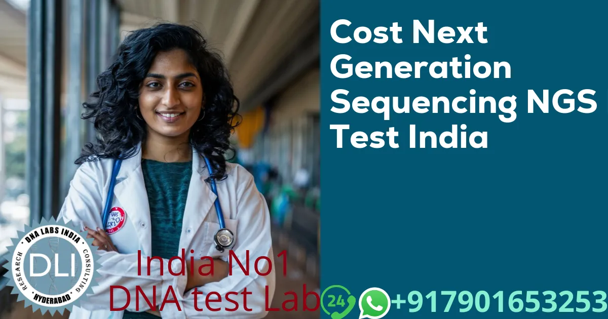 Cost Next Generation Sequencing NGS DNA Test India