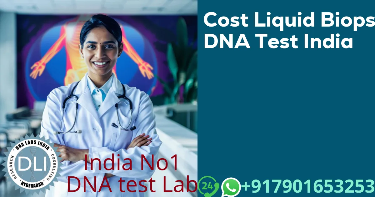 Cost Liquid Biopsy DNA Test India