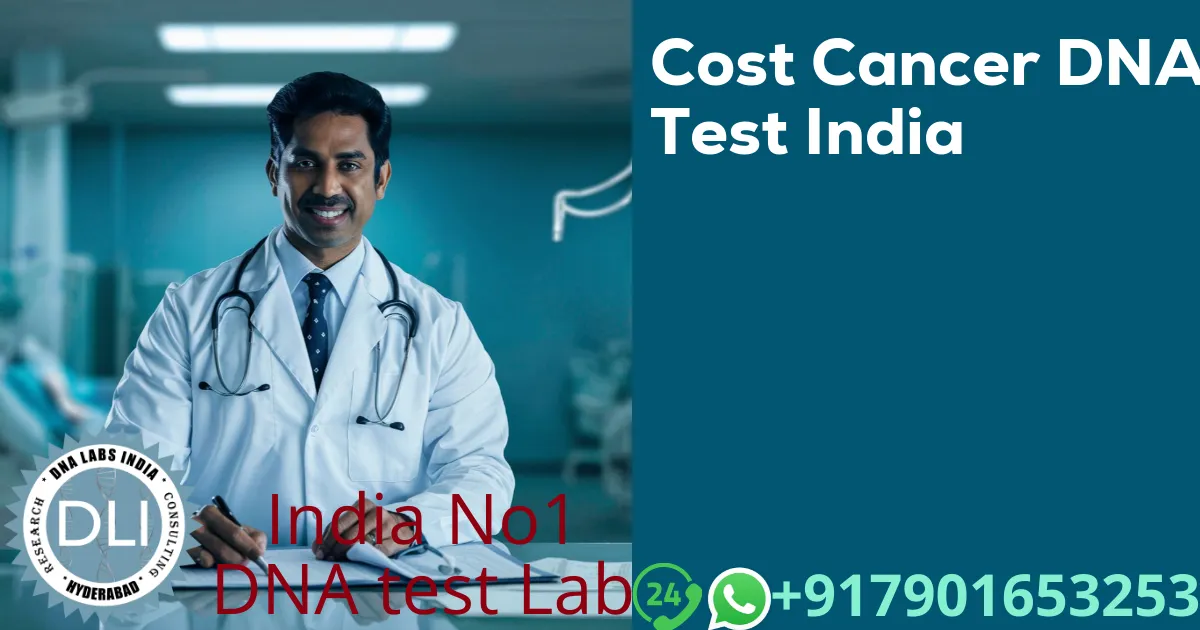 Cost Cancer DNA Test India