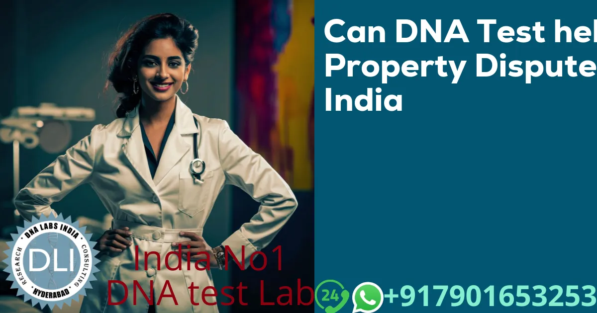 Can DNA Test help Property Dispute India